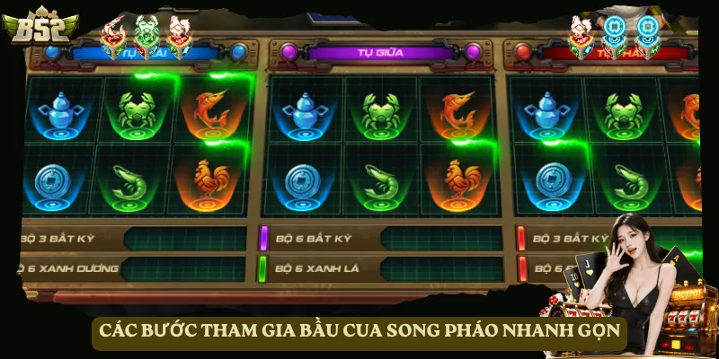 Các bước tham gia Bầu Cua Song Pháo nhanh gọn
