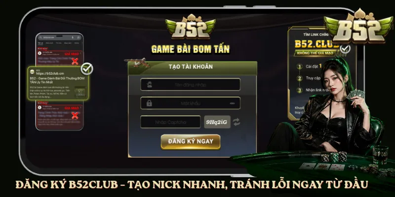 Đăng Ký B52club – Tạo Nick Nhanh, Tránh Lỗi Ngay Từ Đầu